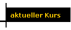 aktueller Kurs