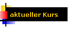 aktueller Kurs