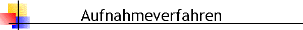 Aufnahmeverfahren