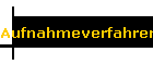 Aufnahmeverfahren