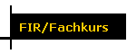 FIR/Fachkurs