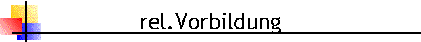 rel.Vorbildung